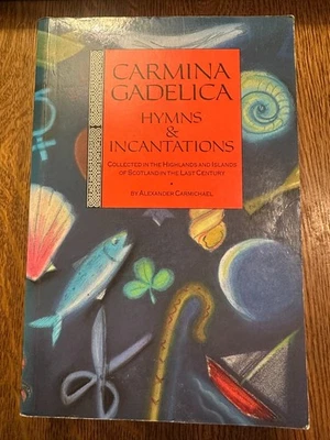 Carmina Gadelica: Hymns and Incantations by Alexander Carmichael 1992 CELTIC - Image 1 of 4