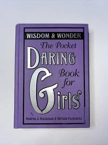 Wisdom & Wonder: The Pocket Book for Daring Girls HC 1st Ed. 2008 - Picture 1 of 12