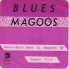 BLUES MAGOOS Never Goin' Back To Georgia 1970 or. BELGIUM single NICE condition