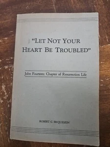 "Let Not Your Heart Be Troubled" John Fourteen By Robert C McQuilkin, 1945  - Picture 1 of 8