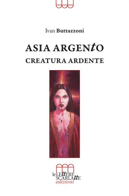 Libri Ivan Buttazzoni - Asia Argento Creatura Ardente - Immagine 1 di 1