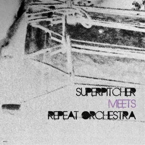 Superpitcher/Repeat Orches Superpitcher Meets Repeat Orches (Vinyl) (US IMPORT) - Picture 1 of 1