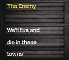The Enemy - We'll Live And Die In These Towns [Pa] New Cd