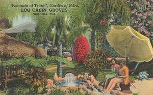 Postal Fuente de la Verdad Jardín del Edén Cabaña de troncos Arboledas Oak Hill Florida - Imagen 1 de 2
