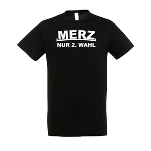 T-Shirt MERZ NUR 2. WAHL KANZLER Weidel AFD NEUWAHLEN - Bild 1 von 3