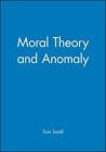 Moral Theory and Anomaly (Aristotelian Society Monographs) hb/dj.