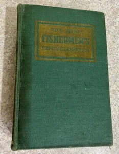 The Wise Fishermen's Encyclopedia 1951 Vintage  Hardback Sportsman Outdoors  - Imagen 1 de 7