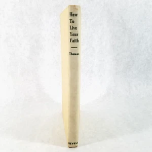 How to Live Your Faith - 1948 Hardcover by G. Ernest Thomas - Foto 1 di 12