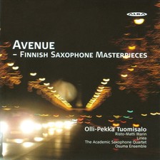 OLLI-PEKKA TUOMISALO AVENUE - FINNISH SAXOPHONE MASTERPIECES NEW CD