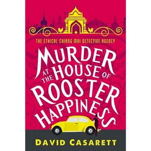 Murder at the House of Rooster Happiness (Ethical Chiang Mai Detective Agency, - Picture 1 of 1