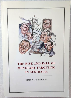 The Rise And Fall Of Monetary Targeting In Australia Book 2005 Guttmann Simon - Image 1 of 4