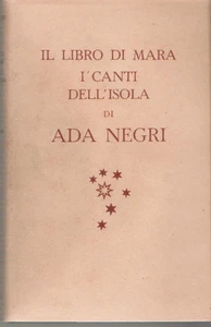 ADA NEGRI : IL LIBRO DI MARA / I CANTI DELL'ISOLA_MONDADORI 1943 _ POESIA - Imagen 1 de 1