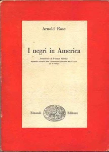 I negri in america Arnold Rose Saggi 155 Einaudi 1°ed 1952 - Picture 1 of 1