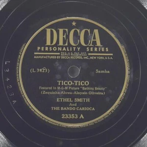 ETHEL SMITH Tico-Tico / Lero Lero Bem Te Vi Atrevido DECCA 23353 VG 78 10" 1944 - Picture 1 of 4