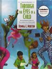 Through The Eyes Of A Child: An Introduction To Children's Literature (8Th Edit