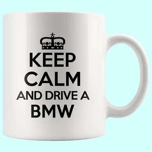 Keep Calm Drive BMW Car Love Funny Mug Cool Cup Awesome Birthday Gift - Picture 1 of 2