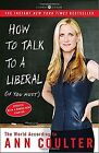 How To Talk To A Liberal (If You Must): The World Accordin... | Livre | État Bon