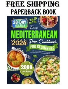 2024 Easy Mediterranean Diet Cookbook for Beginners: 2000+ Days Quick, Delicious - Picture 1 of 2