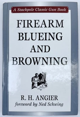 Firearm Blueing and Browning by R.H. Angier Hardcover Book - Image 1 of 4