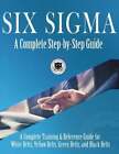 Six SIGMA: Kompletny przewodnik krok po kroku: Kompletny przewodnik szkoleniowy i referencyjny