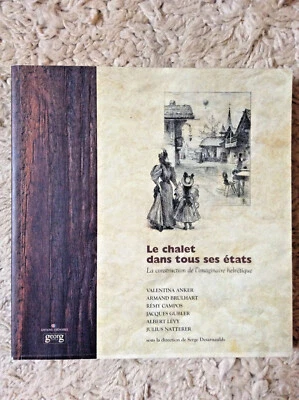 Le Chalet dans Tous ses Etats * ... l'Imaginaire Helvétique * Georg 1999 +++ - Photo 1/4