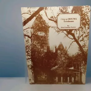 I Dug Up Houma Terrebonne By Helen Emmeline Wurzlow Soft Cover Book Louisiana  - Picture 1 of 16