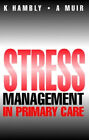 Stress Management in Primary Care Paperback Kenneth, Muir, Alice