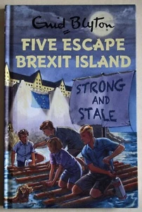 FIVE ESCAPE BREXIT ISLAND / ENID BLYTON FOR GROWN UPS / HARDBACK / QUERCUS 2017 - Picture 1 of 2