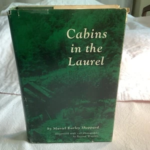 CABINS IN THE LAUREL by Muriel Earley Sheppard 1st Ed-4th Printing May 1965 - Imagen 1 de 24