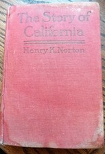 The Story of California - Henry K. Norton - HC - Ninth edition 1926