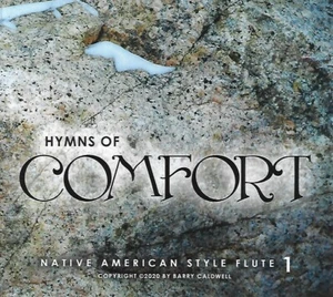 Hymns of Comfort: Native American Style Flute 1 by Barry Caldwell (CD, 2020) - Picture 1 of 2