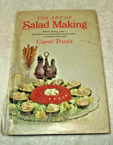Vintage~The Art of Salad Making~Carol Truax~HC~DJ~1968 - Picture 1 of 12