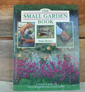 c1995 Hardcover Book The Small Garden Book by Peter McHoy - Picture 1 of 16