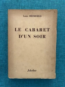 LE CABARET D'UN SOIR DI LOUIS BROMFIELD EDITION JEHEBER 1950 - Picture 1 of 10