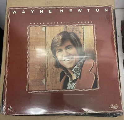 WAYNE NEWTON -WHILE WE'RE STILL YOUNG LP CHE-1006 SEALED LP~Vinyl NEW * - Image 1 of 4