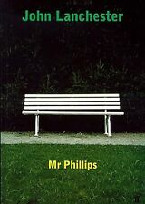 Mr. Phillips, Lanchester, John, Used; Good Book
