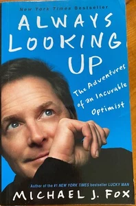 Always Looking Up : The Adventures of an Incurable Optimist by Michael J. Fox - Imagen 1 de 4
