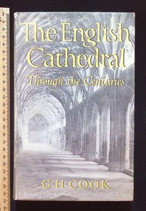 The English Cathedral Through the Centuries by G. H. Cook, 1960 Phoenix House HB - Picture 1 of 23