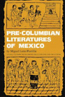 Miguel León-Portilla Pre-Columbian Literatures of Mexico (Poche)