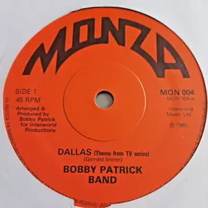 Bobby Patrick Band  -  Dallas ( Theme From T V Series )   -  UK MONZA  -  1980 - Picture 1 of 2