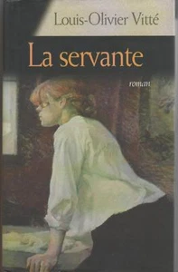 La servante.Louis-Olivier VITTE.France Loisirs cartonné V002 - Imagen 1 de 1