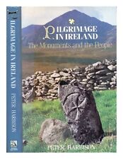 HARBISON, PETER Pilgrimage in Ireland: the monuments & the people / by Harbison,