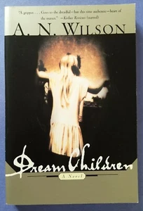 A. N. Wilson ~ Dream Children ~ Norton ~ 1998 ~ Vintage Paperback - Picture 1 of 5