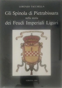 GLI SPINOLA DI PIETRABISSARA NELLA STORIA DEI FEUDI IMPERIALI LIGURI - 1984 - Foto 1 di 1