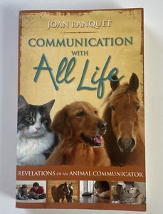Communication With All Life (2007) Joan Ranquet Book Novel Animal How To Guide - Foto 1 di 8