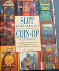 Slot Machines And Coin-Op Games: A Collector's Guide To One-Arme