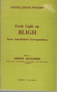GEORGE MACKANESS [EDITOR] Fresh Light on Bligh [Australian Historical Monographs - Picture 1 of 1