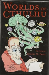 ROBERT M. PRICE ed WORLDS OF CTHULHU. 1st RICHARD LUPOFF, GAHAN WILSON, TIM KIRK - Picture 1 of 5