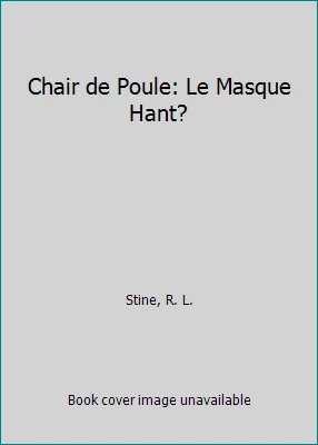 Chair de Poule: Le Masque Hant? by Stine, R. L. - Image 1 of 1