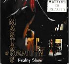  Masters of Reality / Reality Show (NEU,Original verschweißt)